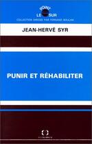 Couverture du livre « Punir et réhabiliter » de Jean-Herve Syr aux éditions Economica