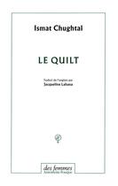 Couverture du livre « Le quilt et autres nouvelles » de Chughtai Ismat aux éditions Des Femmes