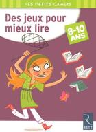 Couverture du livre « Des jeux pour mieux lire ; 8/10 ans » de Roger Rougier aux éditions Retz