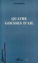 Couverture du livre « Quatre gousses d'ail » de Henk Breuker aux éditions L'harmattan