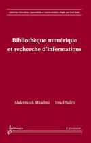 Couverture du livre « Bibliothèque numérique et recherche d'informations » de Imad Saleh et Abderrazak Mkadmi aux éditions Hermes Science Publications