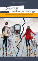 Couverture du livre « Divorce et nullité de mariage ; marathon canonique et démarche thérapeutique d'une femme de foi » de Sophie Touttee Henrotte aux éditions Signe