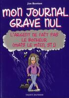 Couverture du livre « Mon journal grave nul t.10 ; l'argent ne fait pas le bonheur (mais le mien, si!) » de Jim Benton aux éditions Bayard Jeunesse