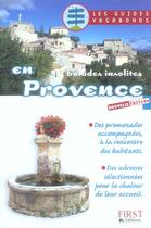 Couverture du livre « Balades Insolites En Provence » de Philippe Bourget aux éditions First