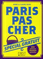 Couverture du livre « Paris pas cher ; spécial Paris gratuit (édition 2013) » de Anne Riou aux éditions First