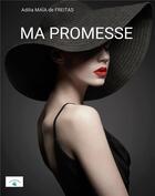 Couverture du livre « Ma promesse » de Adila Maia De Freitas aux éditions Le Livre Actualite