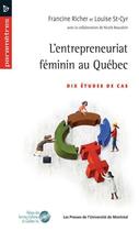 Couverture du livre « L'entrepreneuriat féminin au Québec ; dix études de cas » de Francine Richer et Louise Saint-Cyr aux éditions Pu De Montreal