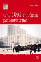 Couverture du livre « Une ONG en Russie post-soviétique » de Agnes Blais aux éditions Les Presses De L'universite Laval (pul)