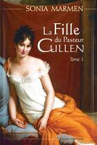 Couverture du livre « La fille du Pasteur Cullen t.1 » de Sonia Marmen aux éditions Quebec Amerique