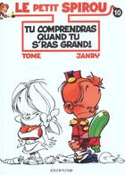 Couverture du livre « Le Petit Spirou Tome 10 : tu comprendras quand tu s'ras grand ! » de Tome et Janry aux éditions Dupuis