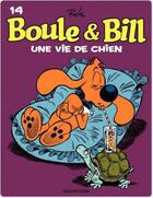 Couverture du livre « Boule & Bill Tome 14 : une vie de chien » de Jean Roba aux éditions Dupuis