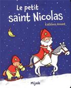 Couverture du livre « Le petit Saint Nicolas » de Kathleen Amant aux éditions Mijade