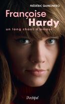 Couverture du livre « Françoise Hardy : un long chant d'amour » de Frederic Quinonero aux éditions Archipel