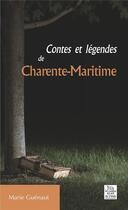Couverture du livre « Contes et légendes de Charente-Maritime » de Marie Guenaut aux éditions Editions Sutton