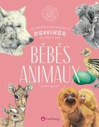 Couverture du livre « Bébés animaux : 30 espèces menacées à dessiner en pas-à-pas » de Marthe Mulkey aux éditions Creapassions.com