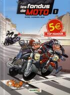 Couverture du livre « Les fondus de moto Tome 1 » de Christophe Cazenove et Bloz et Herve Richez aux éditions Bamboo