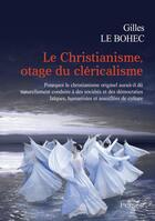 Couverture du livre « Le christianisme, otage du cléricalisme » de Le Bohec Gilles aux éditions Persee