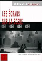 Couverture du livre « Les écrans sur la scène » de Picon-Vallin Beatric aux éditions L'age D'homme