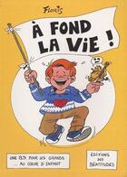 Couverture du livre « A fond la vie ! » de Floris aux éditions Des Beatitudes