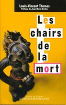 Couverture du livre « Les chairs de la mort. corps, mort, afrique » de Louis-Vincent Thomas aux éditions Empecheurs De Penser En Rond