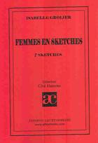 Couverture du livre « Femmes en sketches ; 7 sketches » de Isabelle Grolier aux éditions Art Et Comedie