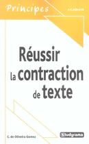 Couverture du livre « Réussir la contraction de texte » de Claudia De Oliveira Gomes aux éditions Studyrama