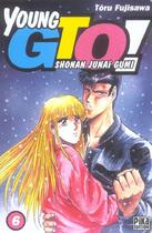 Couverture du livre « GTO - young GTO Tome 6 » de Toru Fujisawa aux éditions Pika