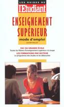 Couverture du livre « Enseignement superieur mode d'emploi » de Olivier Rollot aux éditions L'etudiant