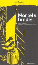 Couverture du livre « Mortels lundis » de Dan Turell aux éditions Ginkgo