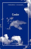 Couverture du livre « Condor » de Frederic Vossier aux éditions Solitaires Intempestifs