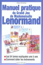 Couverture du livre « Manuel pratique du grand jeu de melle lenormand - les 54 lames expliquees une a une - comment dater » de Emma Decourtay aux éditions Exclusif