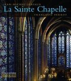 Couverture du livre « La Sainte Chapelle » de Leniaud/Perrot aux éditions Editions Du Patrimoine