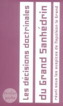 Couverture du livre « Les decisions doctrinales du grand sanhedrin reuni sous les auspices de napoleon le grand » de Sintzheim David aux éditions Verdier