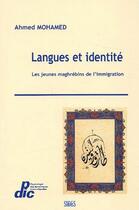 Couverture du livre « Langues et identités ; les jeunes maghrébins de l'immigration » de Ahmed Mohamed aux éditions Sides