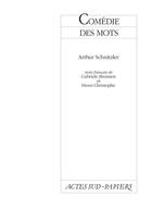 Couverture du livre « Comédie des mots » de Arthur Schnitzler aux éditions Actes Sud-papiers