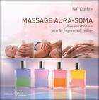 Couverture du livre « Massage aura-soma ; bien-être et détente avec les fragrances de couleur » de Vicki Engeham aux éditions Recto Verseau