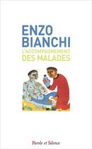 Couverture du livre « L'accompagnement des malades » de Enzo Bianchi aux éditions Parole Et Silence