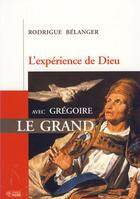 Couverture du livre « L'expérience de Dieu avec Grégoire le Grand » de Belanger R aux éditions Mediaspaul