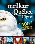 Couverture du livre « Le meilleur du Québec selon Ulysse » de  aux éditions Ulysse