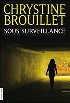 Couverture du livre « Sous surveillance » de Chrystine Brouillet aux éditions La Courte Echelle