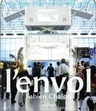 Couverture du livre « Fabien Chalon ; l'envol » de Olivier Waltman aux éditions In Fine