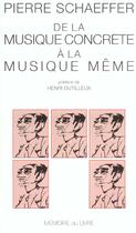 Couverture du livre « De la musique concrète à la musique même » de Pierre Schaeffer aux éditions Memoire Du Livre