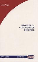 Couverture du livre « Droit de la concurrence déloyale » de Louis Vogel aux éditions Lawlex