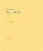 Couverture du livre « Camus chez Charlot » de Guy Basset aux éditions Domens