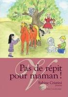 Couverture du livre « Pas de répit pour maman ! » de Sabine Cristini aux éditions Volpiliere