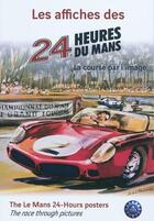 Couverture du livre « Les affiches des 24 heures du Mans ; la course par l'image » de Stephanie Lope aux éditions Itf