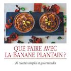 Couverture du livre « QUE FAIRE AVEC LA BANANE PLANTAIN? » de Louyebo Orcile aux éditions Thebookedition.com