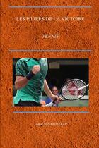 Couverture du livre « Les piliers de la victoire : tennis » de Amal Benabdellah aux éditions Thebookedition.com
