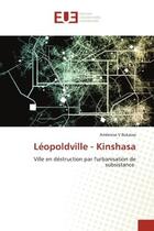 Couverture du livre « Leopoldville - kinshasa - ville en destruction par l'urbanisation de subsistance » de Ambroise V. Bukassa aux éditions Editions Universitaires Europeennes