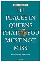 Couverture du livre « 111 places in queens you must not miss » de Distefano Joe aux éditions Antique Collector's Club